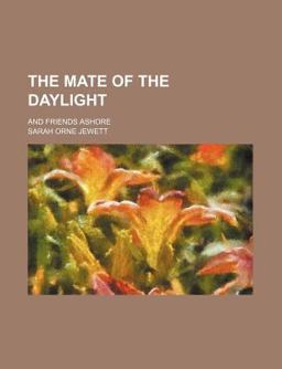 The Mate of the Daylight; and Friends Ashore