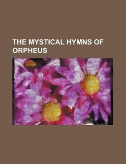 The Mystical Hymns of Orpheus