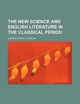 The New Science and English Literature in the Classical Period