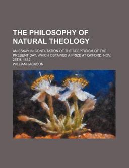 The Philosophy of Natural Theology The Philosophy of Natural Theology