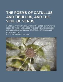 The Poems of Catullus and Tibullus, and the Vigil of Venus