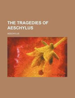 The Tragedies of Aeschylus
