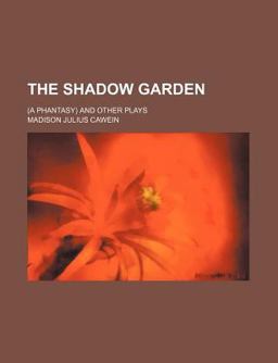 The Shadow Garden; and Other Plays