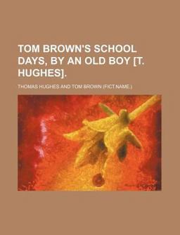 Tom Brown's School Days, by an Old Boy [T Hughes]