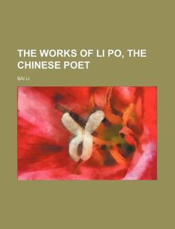 The Works of Li PO, the Chinese Poet