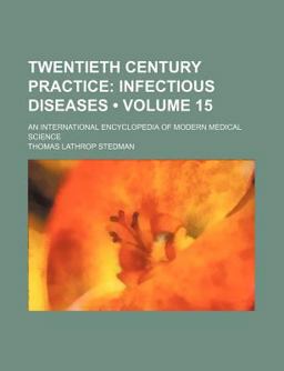 Twentieth Century Practice; an International Encyclopedia of Modern Medical Science