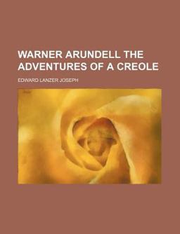 Warner Arundell; the Adventures of a Creole