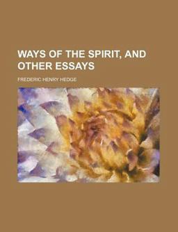 Ways of the Spirit, and Other Essays