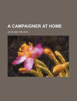 A Campaigner at Home A Campaigner at Home