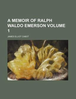 A Memoir of Ralph Waldo Emerson