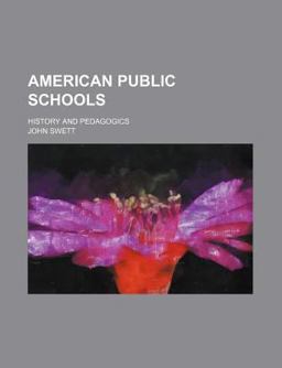 American Public Schools; History and Pedagogics