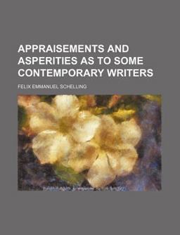 Appraisements and Asperities As to Some Contemporary Writers