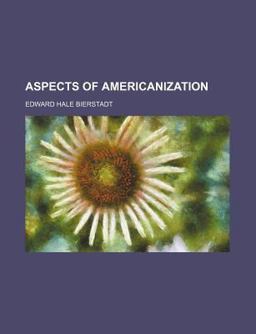 Aspects of Americanization