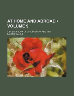 At Home and Abroad; a Sketch-Book of Life, Scenery and Men