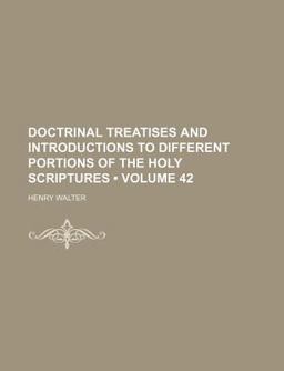 Doctrinal Treatises and Introductions to Different Portions of the Holy Scriptures