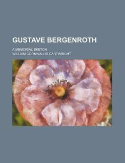 Gustave Bergenroth; a Memorial Sketch