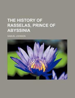 The History of Rasselas, Prince of Abyssinia; a Tale