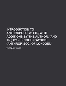 Introduction to Anthropology Ed , with Additions by the Author, [and Tr ] by J F Collingwood