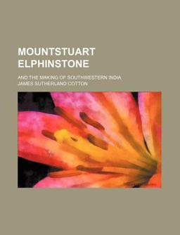 Mountstuart Elphinstone; and the Making of Southwestern Indi