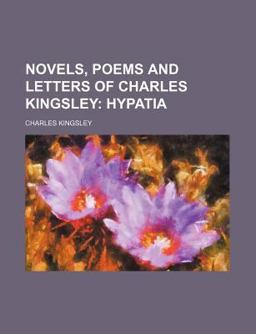 Novels, Poems and Letters of Charles Kingsley