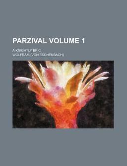 Parzival; a Knightly Epic Parzival; a Knightly Epic