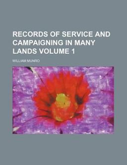 Records of Service and Campaigning in Many Lands
