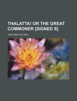 Thalatta! or the Great Commoner [Signed S ]