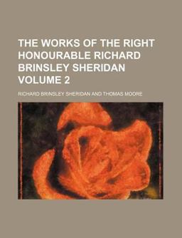 The Works of the Right Honourable Richard Brinsley Sheridan