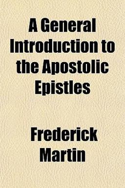 A General Introduction to the Apostolic Epistles A General Introduction to the Apostolic Epistles