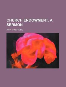 Church Endowment, a Sermon