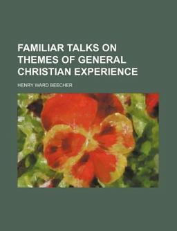 Familiar Talks on Themes of General Christian Experience