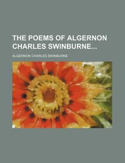 The Poems of Algernon Charles Swinburne
