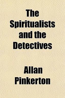 The Spiritualists and the Detectives