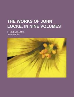 The Works of John Locke; In