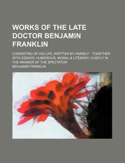 Works of the Late Doctor Benjamin Franklin
