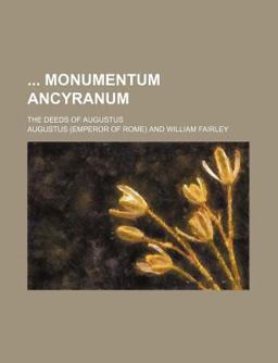 Monumentum Ancyranum; the Deeds of Augustus