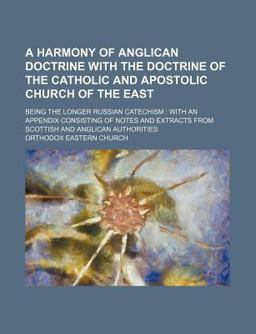 A Harmony of Anglican Doctrine with the Doctrine of the Catholic and Apostolic Church of the East