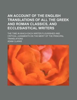 An Account of the English Translations of All the Greek and Roman Classics, and Ecclesiastical Writers