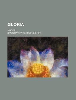 Gloria; a Novel