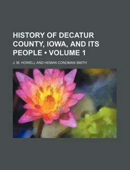 History of Decatur County, Iowa, and Its People
