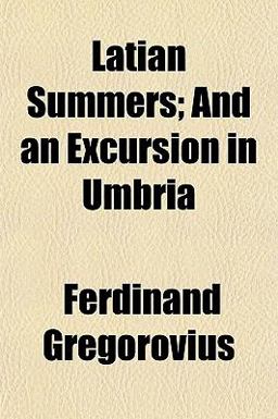 Latian Summers; and an Excursion in Umbri