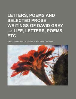 Letters, Poems and Selected Prose Writings of David Gray