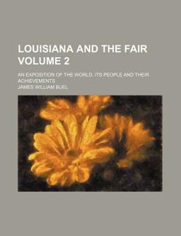 Louisiana and the Fair; an Exposition of the World, Its People and Their Achievements
