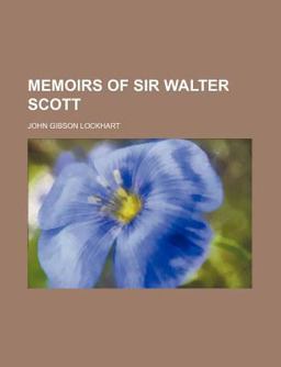 Memoirs of Sir Walter Scott