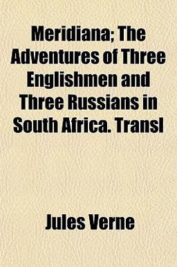 Meridiana; the Adventures of Three Englishmen and Three Russians in South Africa Transl