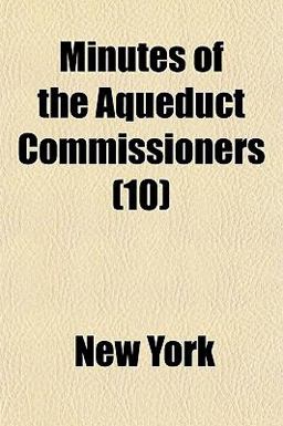 Minutes of the Aqueduct Commissioners