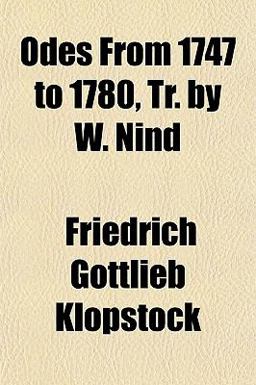 Odes from 1747 to 1780, Tr by W Nind