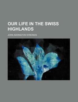 Our Life in the Swiss Highlands