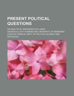 Present Political Questions; an Analytical Reference Syllabus