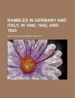 Rambles in Germany and Italy in 1840, 1842, And 1843